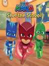 Cover image for PJ Masks Save the School!